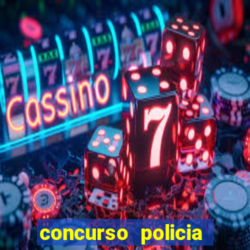 concurso policia civil bahia